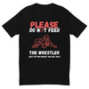 Load image into Gallery viewer, Do Not Feed The Wrestler Fitted T-Shirt